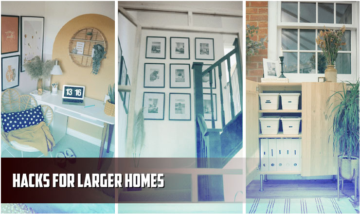 Hacks For Larger Homes