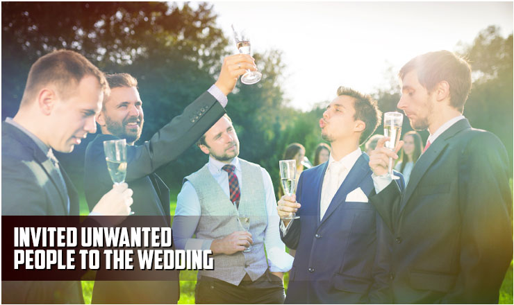 Invited unwanted people to the wedding