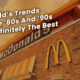 The McDonald's Trends From the '80s And '90s Were Definitely The Best