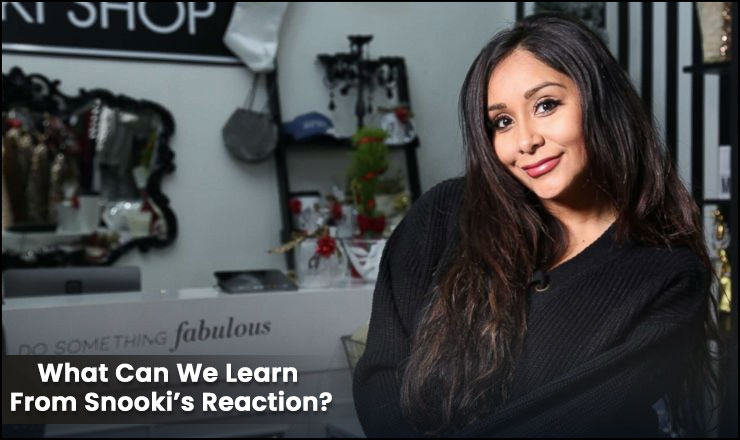 What Can We Learn From Snooki's Reaction?