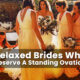 Seriously Easy-Going Brides Who Deserve A Standing Ovation