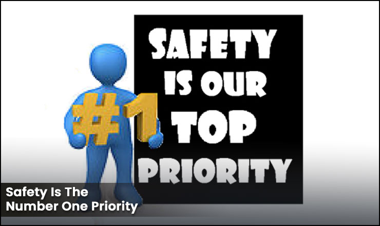 Safety Is The Number One Priority