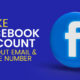Facebook Account Without Email and Mobile Number