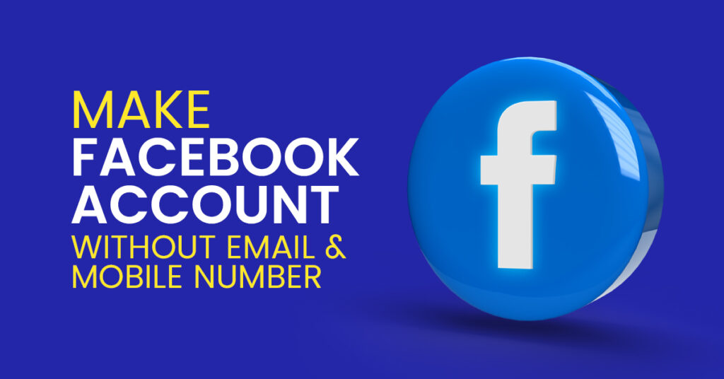 Facebook Account Without Email and Mobile Number
