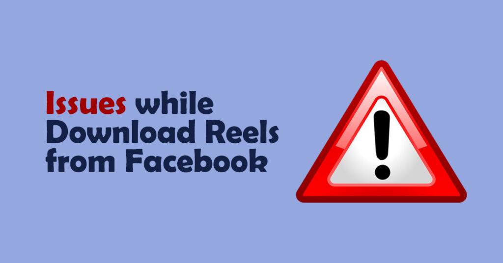 Issues While Download Reels from Facebook