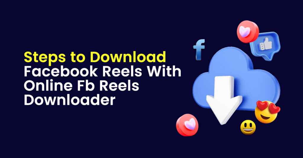 Steps to Download Facebook Reels