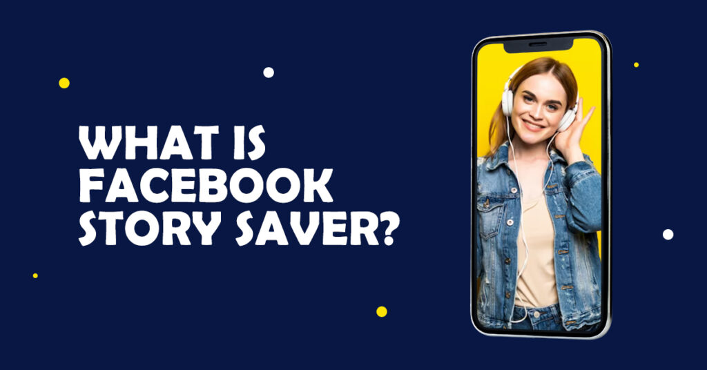 What is Facebook Story Saver