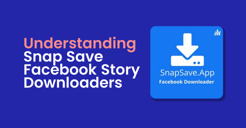 Snap Save Facebook Story Downloaders