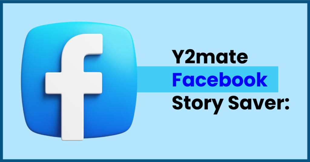 Y2mate Facebook Story Saver