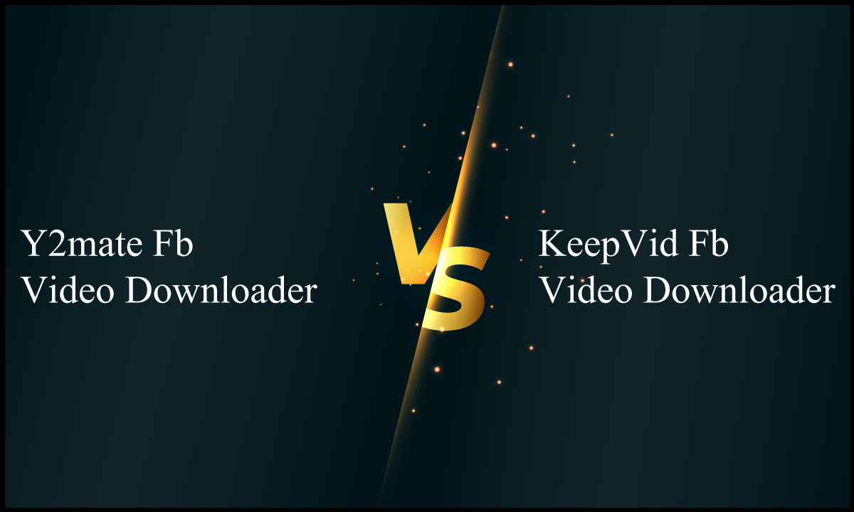 Y2mate Facebook Downloader VS KeepVid Video Downloader