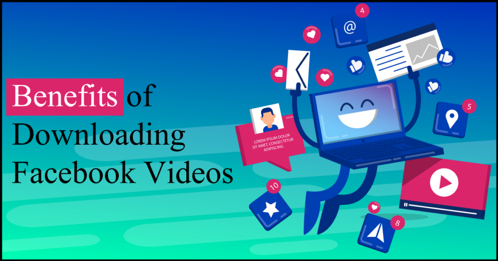 Benefits of Downloading Facebook Videos