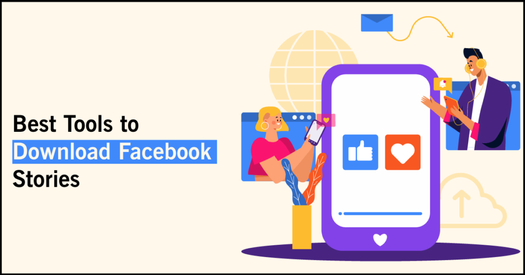 Best Tools to Download Facebook Stories