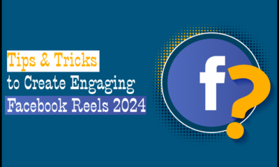 Tips & Tricks to Create Engaging Facebook Reels 2024