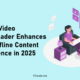 How-a-Video-Downloader-Enhances