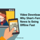 Video-Downloader-Surge-Why-Short-Form-News-Is-Going-Offline-Fast